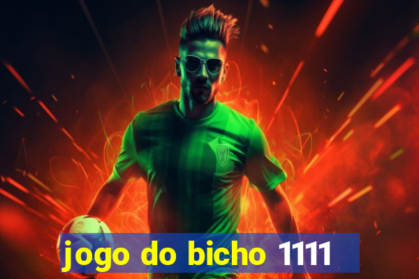 jogo do bicho 1111